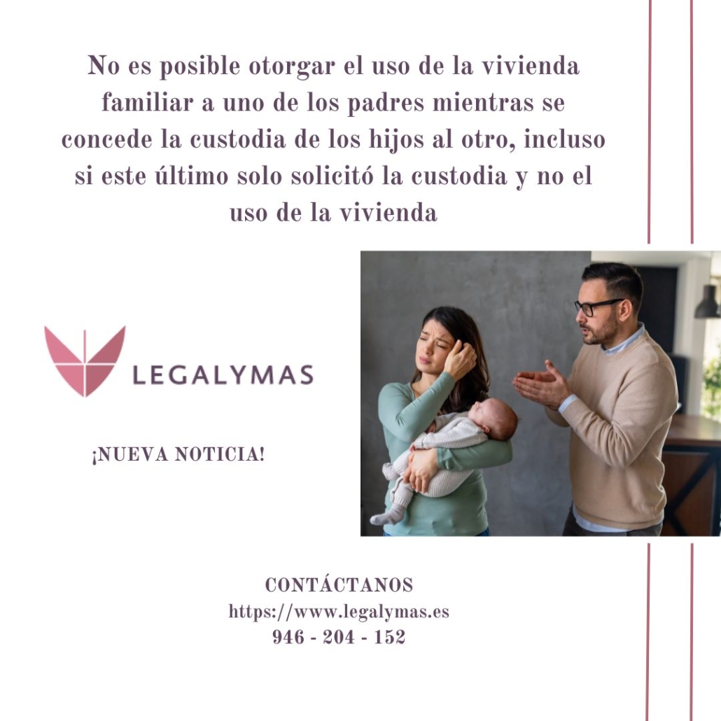 El Tribunal Supremo establece que el uso de la vivienda familiar en ...